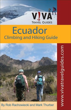 Ecuador: Climbing and Hiking Guide
