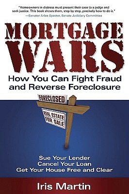 Mortgage Wars: How You Can Fight Fraud and Reverse Foreclosure