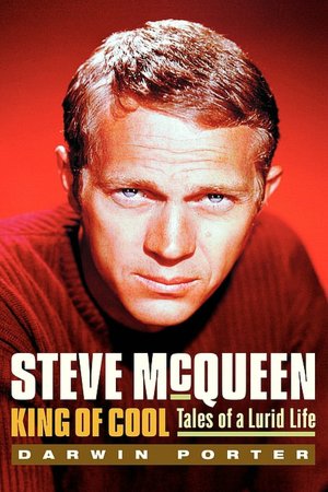 Steve McQueen, King of Cool: Tales of a Lurid Life