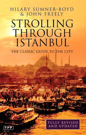 Strolling Through Istanbul: The Classic Guide to the City