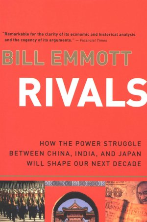 Rivals: How the Power Struggle between China, India and Japan Will Shape Our Next Decade