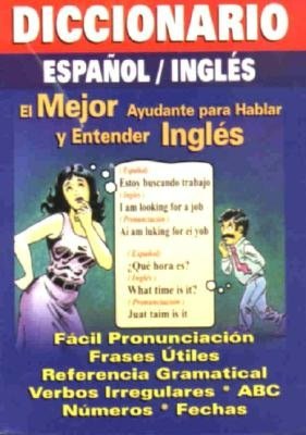 Diccionario Espanol/Ingles (Mejor Ayudante P/Hablar Y Entender Ingles)