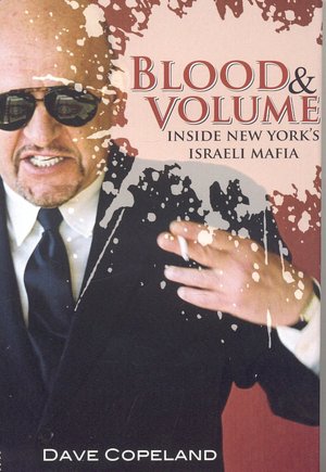 Blood and Volume: Inside New York's Israeli Mafia