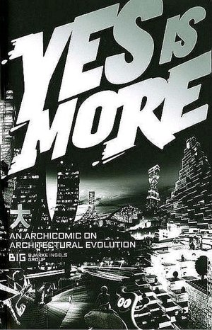 Yes Is More: An Archicomic on Architectural Evolution