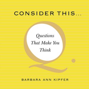 Consider This...: Questions That Make You Think