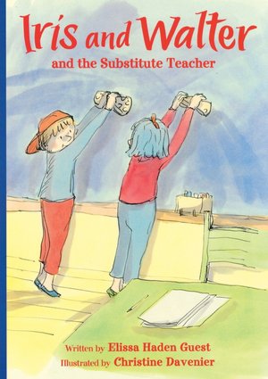 Iris and Walter and the Substitute Teacher (Iris and Walter Series #8)