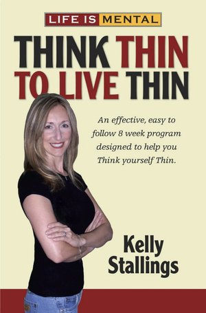 Life Is Mental: Think Thin to Live Thin