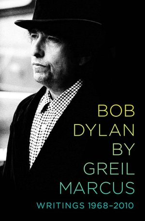 Download pdf books for ipad Bob Dylan by Greil Marcus: Writings 1968-2010 by Greil Marcus in English RTF