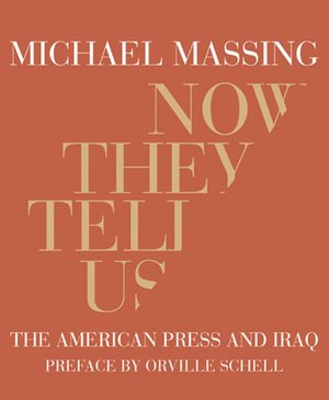 Now They Tell Us: The American Press and Iraq