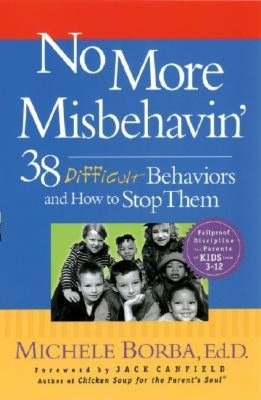No More Misbehavin': 38 Bad Behaviors and How to Stop Them