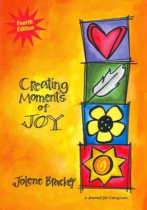 Creating Moments of Joy: A Journal for Caregivers
