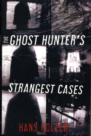 The Ghost Hunter's Strangest Cases