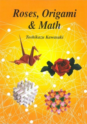 Roses, Origami and Math