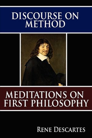 Discourse On Method And Meditations On First Philosophy