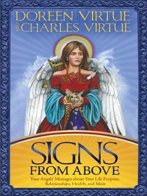 Signs From Above: Your Angels' Messages about Your Life Purpose, Relationships, Health, and More