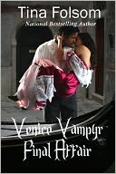 Venice Vampyr #2 Final Affair (A Historical Vampire Romance Series) (A Paranormal Romance)