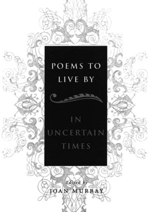 Poems to Live By: In Uncertain Times