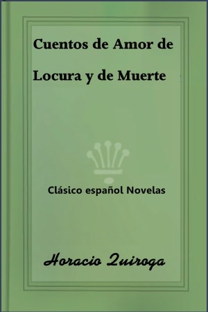 Cuentos de Amor de Locura y de Muerte