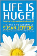 Life Is Huge!: Laughing, Loving, and Learning from It All
