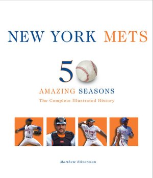 New York Mets: The Complete Illustrated History