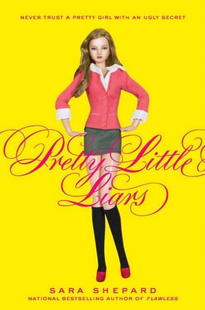 Pretty Little Liars (Pretty Little Liars Series #1)