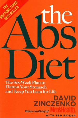 The Abs Diet: The Six-Week Plan to Flatten Your Stomach and Keep You Lean for Life