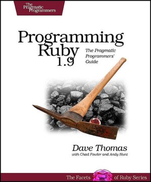 Programming Ruby 1.9: The Pragmatic Programmer's Guide