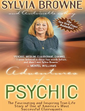 Adventures of a Psychic: The Fascinating and Inspiring True-Life Story of One of America's Most Successful Clairvoyants