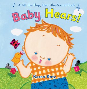 Baby Hears: A Lift-the-Flap Hear-the-Sound Book