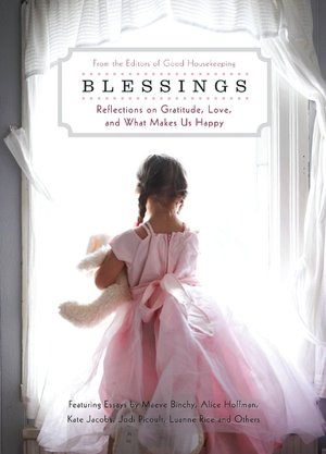 Blessings: Reflections on Gratitude, Love, and What Makes Us Happy