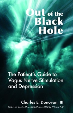 Out of the Black Hole: The Patient's Guide to Vagus Stimulation and Depression
