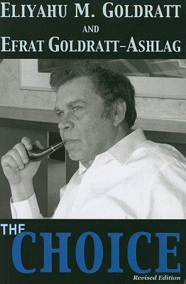 Free download of audio books in english The Choice, Revised Edition English version by Eliyahu Goldratt, Efrat Goldratt-Ashlag FB2 CHM RTF 9780884271932