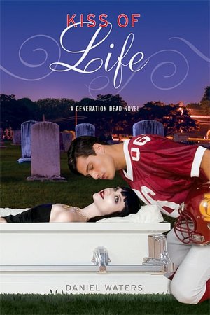 Kiss of Life (Generation Dead Series #2)