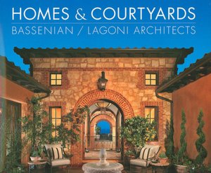 Homes & Courtyards: 28 Beautifully Designed Homes for Outdoor Living