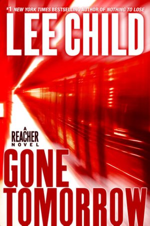 Gone Tomorrow (Jack Reacher Series #13)