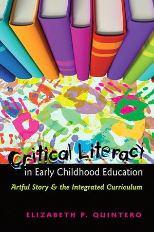 Critical Literacy in Early Childhood Education: Artful Story and the Integrated Curriculum