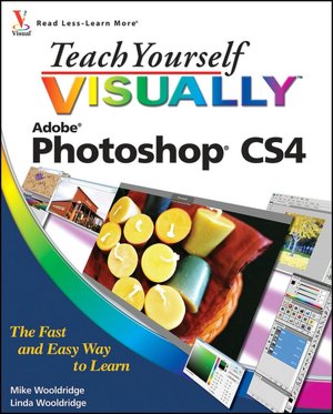 Teach Yourself VISUALLY Photoshop CS4