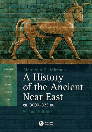 A History of the Ancient near East CA. 3000-323 BC