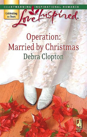 Operation: Married by Christmas (Love Inspired Series #418)