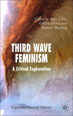 Third Wave Feminism: A Critical Exploration
