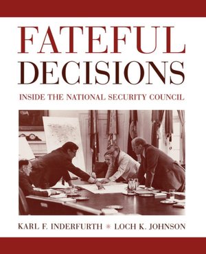 Fateful Decisions: Inside the National Security Council
