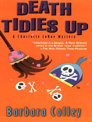 Death Tidies Up: A Charlotte LaRue Mystery