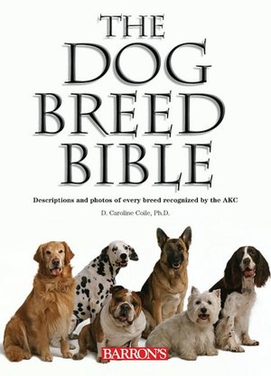 Dog Breed Bible: Descriptions and Photos of Every Breed