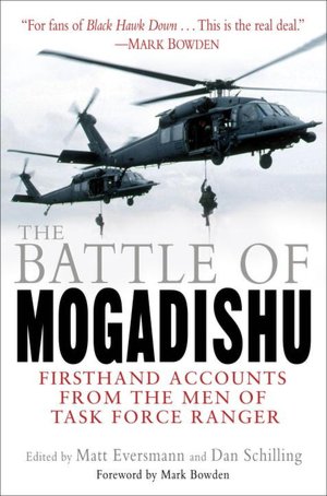 The Battle of Mogadishu: First-Hand Accounts from the Men of Task Force Ranger