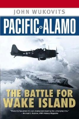 Pacific Alamo: The Battle for Wake Island