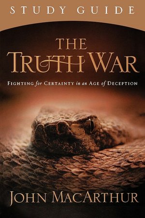 The Truth War Study Guide: Fighting for Certainty in an Age of Deception
