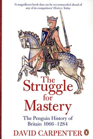 The Struggle for Mastery in Britain, 1066-1284 (Penguin History of Britain Series)
