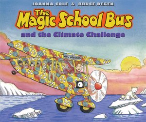 The Magic School Bus and the Climate Challenge (Magic School Bus Series)