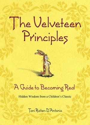 The Velveteen Principles: A Guide to Becoming Real-Hidden Wisdom from a Children's Classic