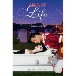 Kiss of Life (Generation Dead Series #2)